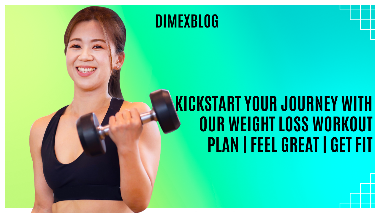 Kickstart Your Journey with Our Weight Loss Workout Plan | Feel Great | Get Fit